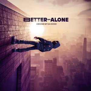 Better Off Alone by A Boogie Wit da Hoodie