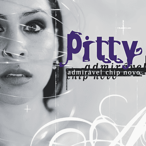 Admirável Chip Novo by Pitty