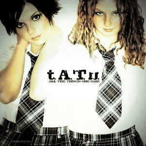 All The Things She Said by t.A.T.u.