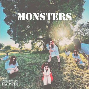 Monsters by Courtney Hadwin