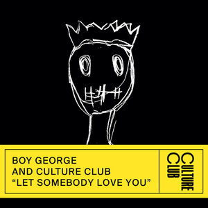 Let Somebody Love You by Boy George