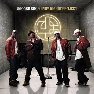 Baby Makin' Project by Jagged Edge
