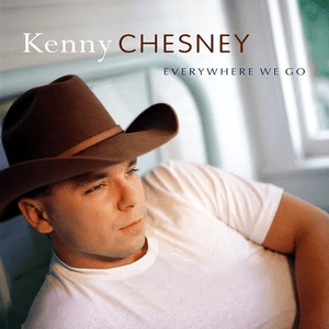 Everywhere We Go by Kenny Chesney