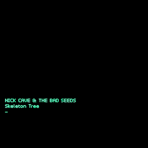 Skeleton Tree by Nick Cave & the Bad Seeds