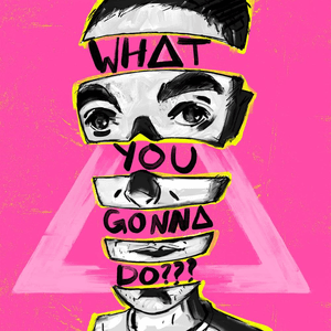 WHAT YOU GONNA DO??? by Bastille