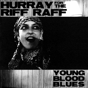 Young Blood Blues by Hurray for the Riff Raff