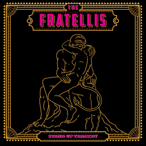 Stand up Tragedy by The Fratellis