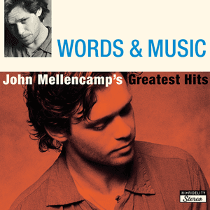 Words & Music: John Mellencamp's Greatest Hits by John Mellencamp