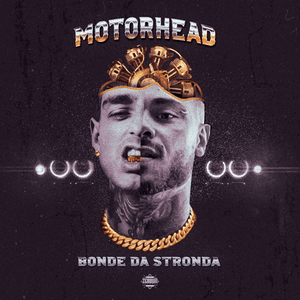 Motorhead by Bonde da Stronda