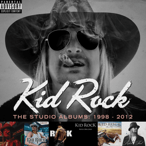 The Studio Albums: 1998 - 2012 by Kid Rock