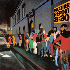 8:30 by Weather Report