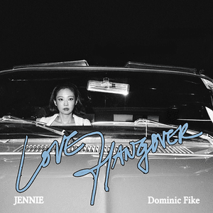 Love Hangover (feat. Dominic Fike) by JENNIE