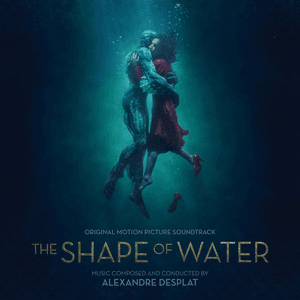 The Shape of Water (Original Motion Picture Soundtrack) by Renée Fleming