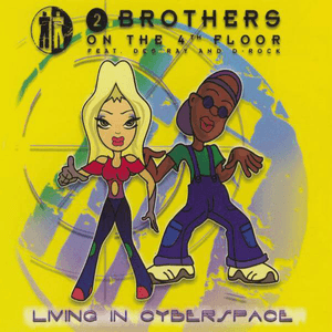 Living In Cyberspace by 2 Brothers on the 4th Floor