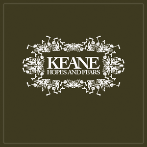 Hopes and Fears by Keane