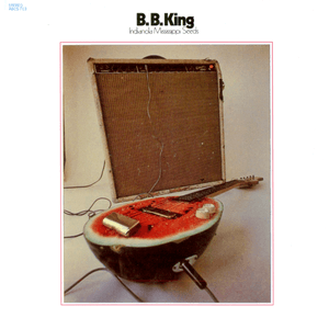 Indianola Mississippi Seeds by B.B. King