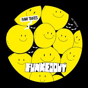 FUNKED OUT by RAW TAKES