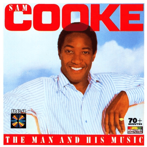 The Man and His Music by Sam Cooke