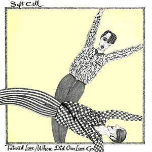 Tainted Love / Where Did Our Love Go by Soft Cell