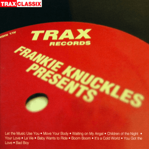 Frankie Knuckles Presents: His Greatest Hits from Trax Records by Frankie Knuckles