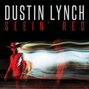 Seein' Red by Dustin Lynch
