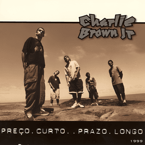 Preço Curto, Prazo Longo by Charlie Brown Jr.