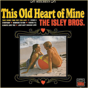 This Old Heart Of Mine by The Isley Brothers