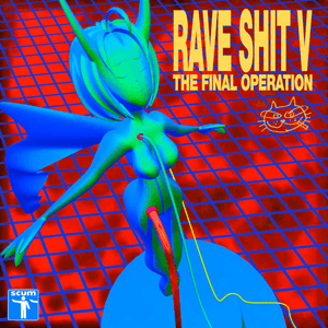 RAVE SHIT V- THE FINAL OPERATION by MOM$