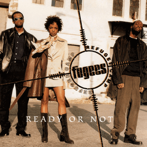 Ready Or Not by Fugees