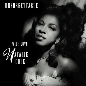 Unforgettable: With Love by Natalie Cole