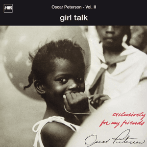 Exclusively for My Friends: Girl Talk, Vol. II by The Oscar Peterson Trio