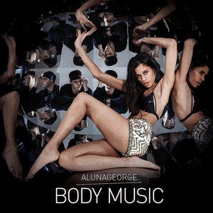 Body Music (Deluxe) by AlunaGeorge