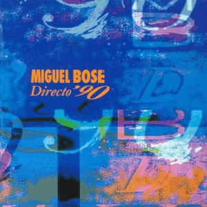 Directo '90 by Miguel Bosé