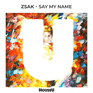 Say My Name by Zsak