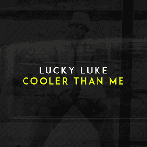 Cooler Than Me by Lucky Luke