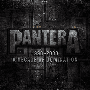 1990-2000: A Decade Of Domination by Pantera