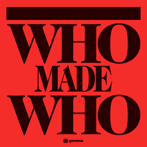 Who Made Who by WhoMadeWho