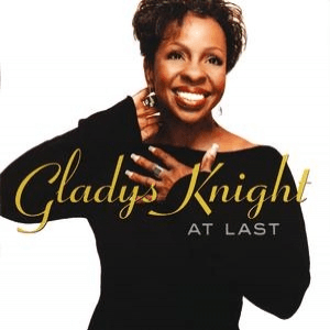 At Last by Gladys Knight