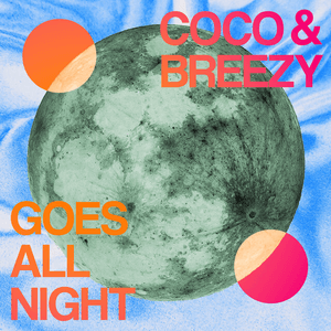 Goes All Night by Coco & Breezy