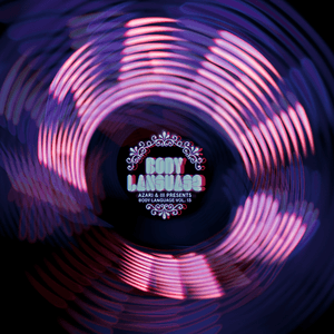 Azari & III Presents - Body Language, Vol. 13 by Azari
