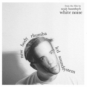 new body rhumba (from the film White Noise) by LCD Soundsystem