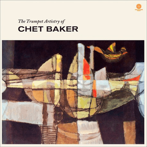The Trumpet Artistry of Chet Baker by Chet Baker