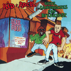 Grits Sandwiches For Breakfast by Kid Rock