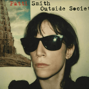 Outside Society by Patti Smith