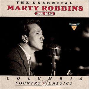 The Essential Marty Robbins 1951-1982 by Marty Robbins