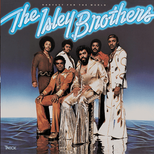 Harvest For The World by The Isley Brothers