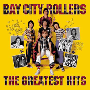 Bay City Rollers - Greatest Hits by Bay City Rollers