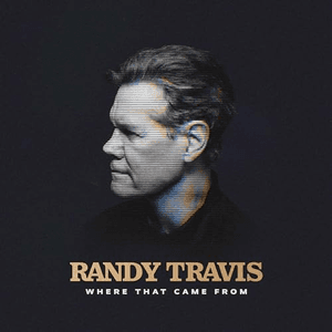 Where That Came From by Randy Travis
