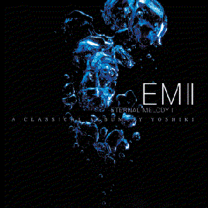 Eternal Melody II [Disc 1] by YOSHIKI