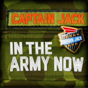 In the Army Now (Radio Mix) by Captain Jack